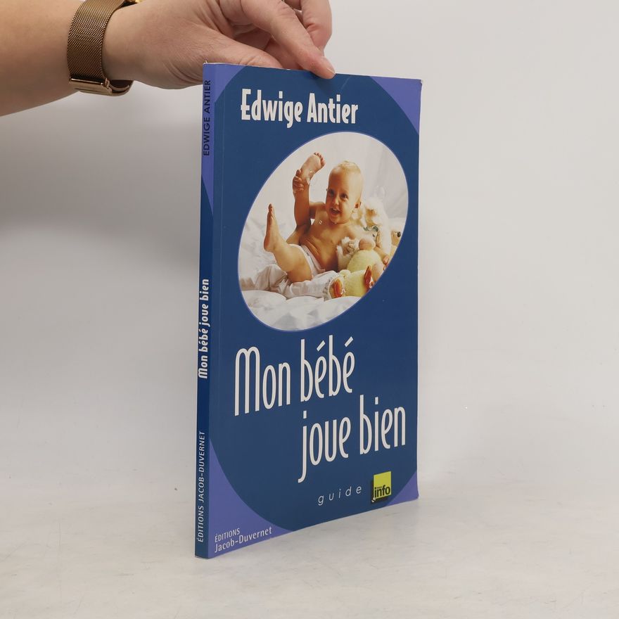 Edwige Antier Mon bébé joue bien