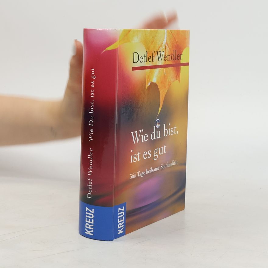 Detlef Wendler Wie du bist, ist es gut