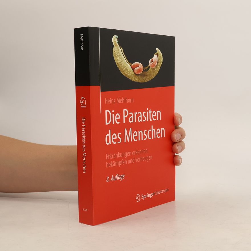 Heinz Mehlhorn Die Parasiten des Menschen