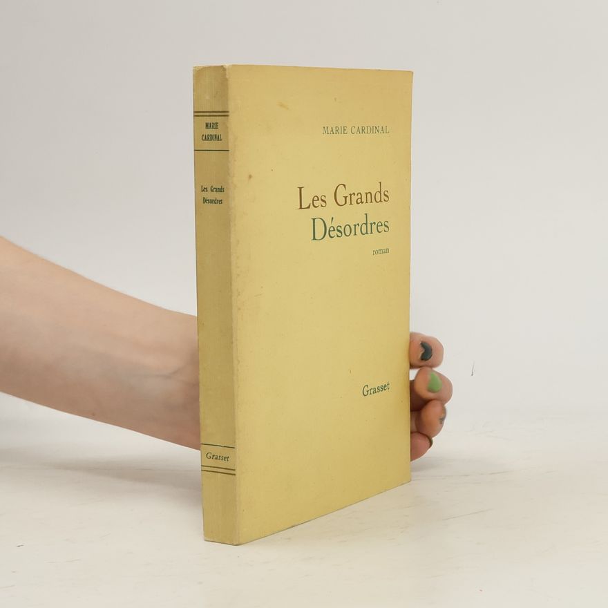 Marie Cardinal Les grands désordres