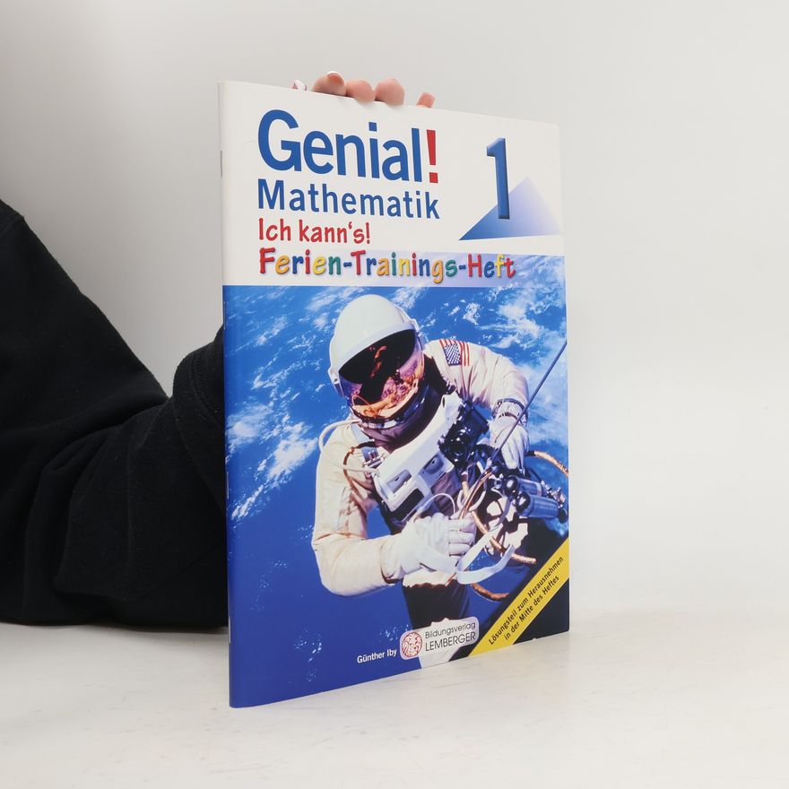 Günther Iby Genial! Mathematik 1 - Ich kann's! - Ferien-Trainings-Heft