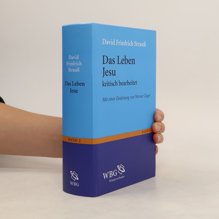 David Friedrich Strauss Das Leben Jesu: kritisch bearbeitet