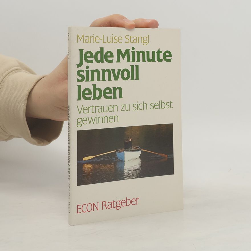 Marie Luise Stangl Jede Minute sinnvoll leben