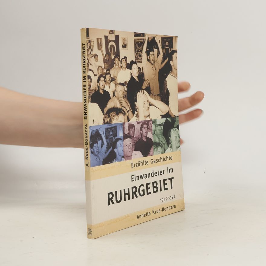 Annette Krus Bonazza Einwanderer im Ruhrgebiet 1945 - 1995