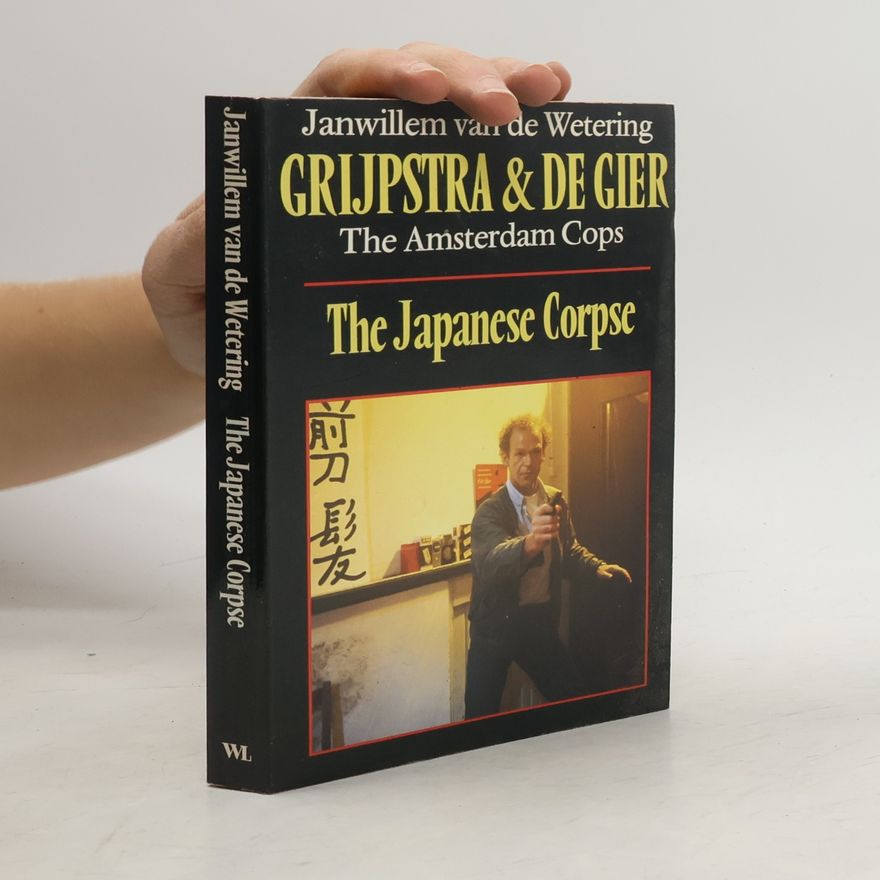 Janwillem van de Wetering Grijpstra & De Gier: The Amsterdam Cops: The Japanese Corpse