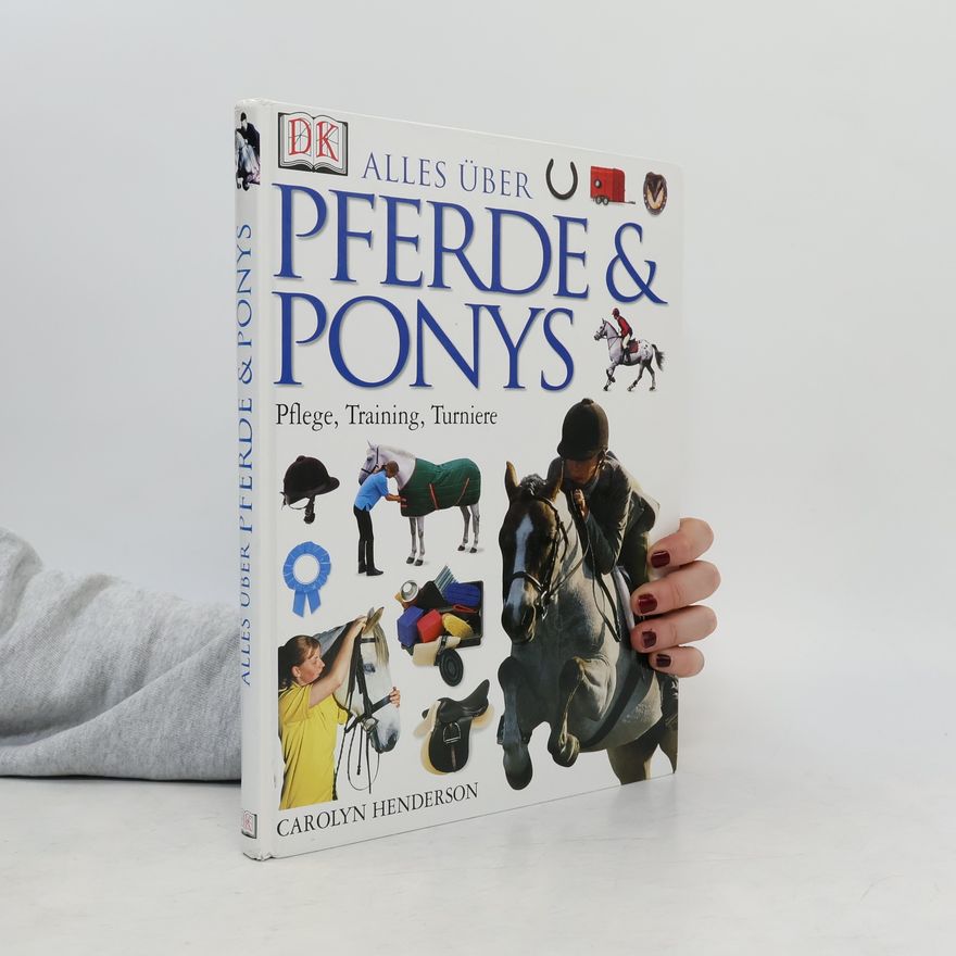Carolyn Henderson Alles über Pferde & Ponys