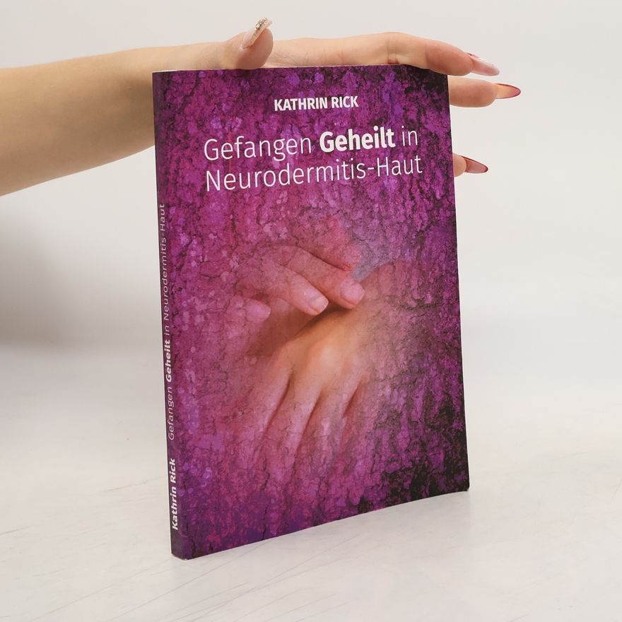 Kathrin Rick Gefangen Geheilt in Neurodermitis-Haut