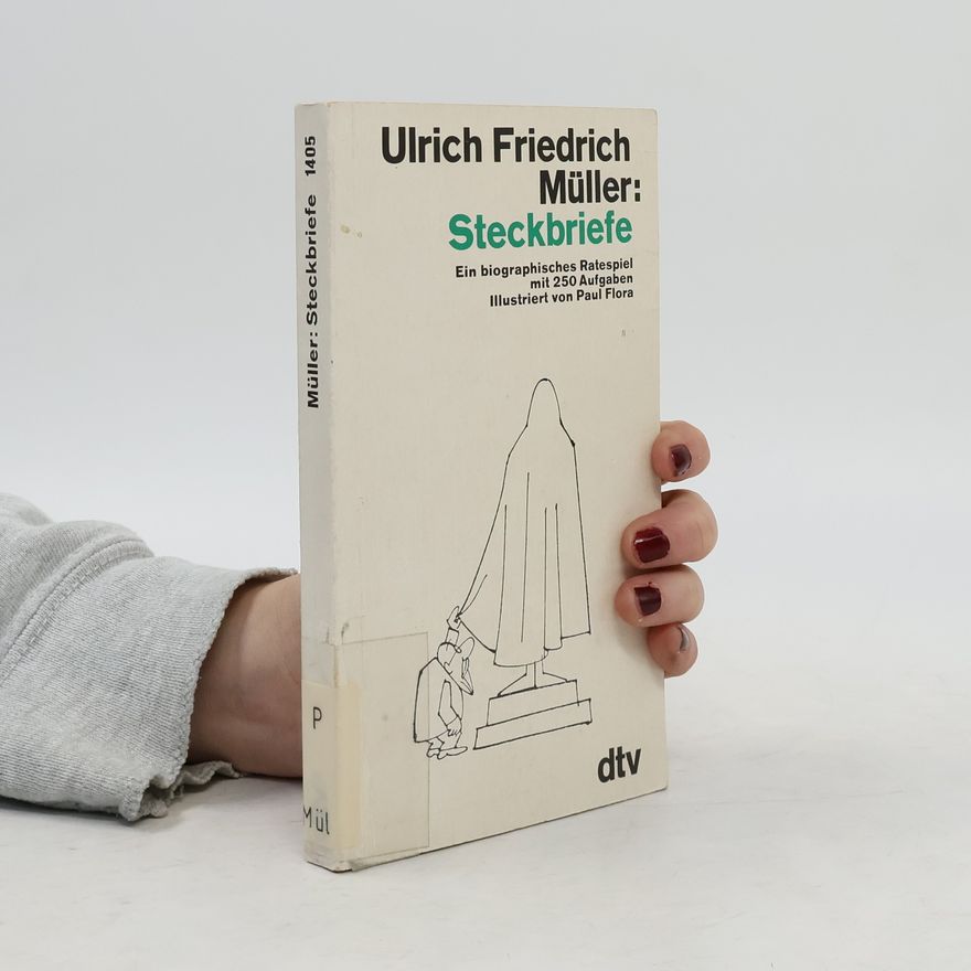 Ulrich Friedrich Müller Steckbriefe