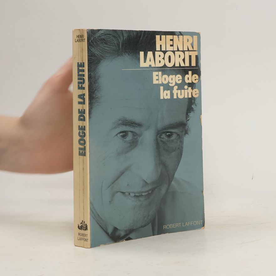 Henri Laborit Eloge de la fuite