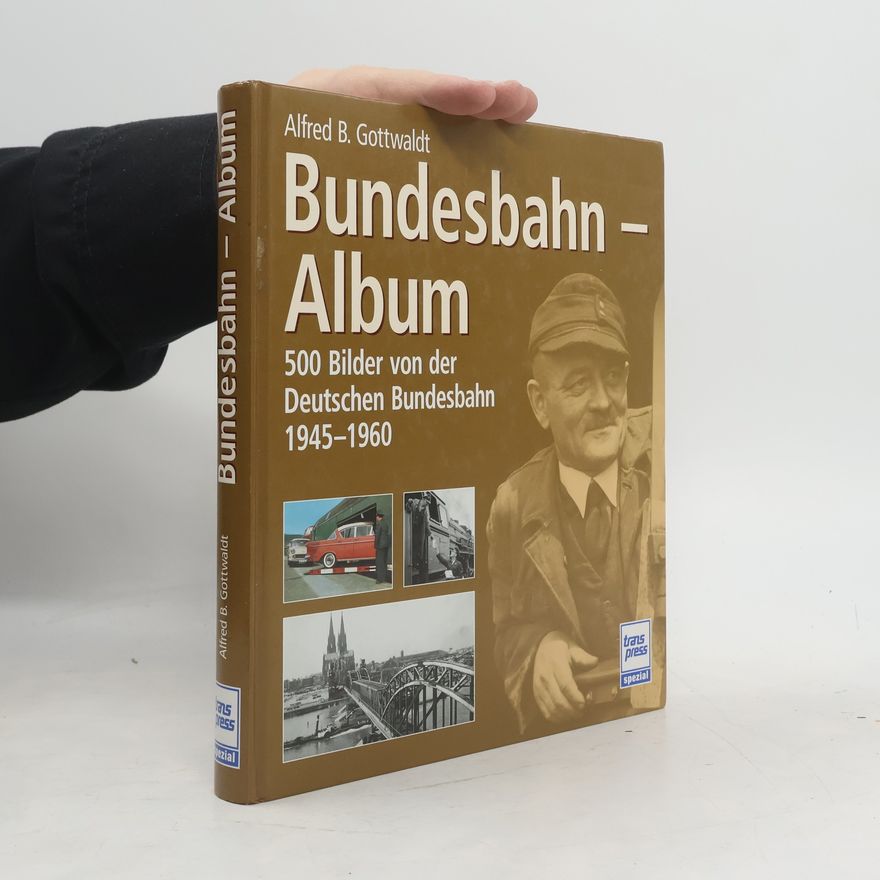 Alfred Gottwaldt Bundesbahn-Album