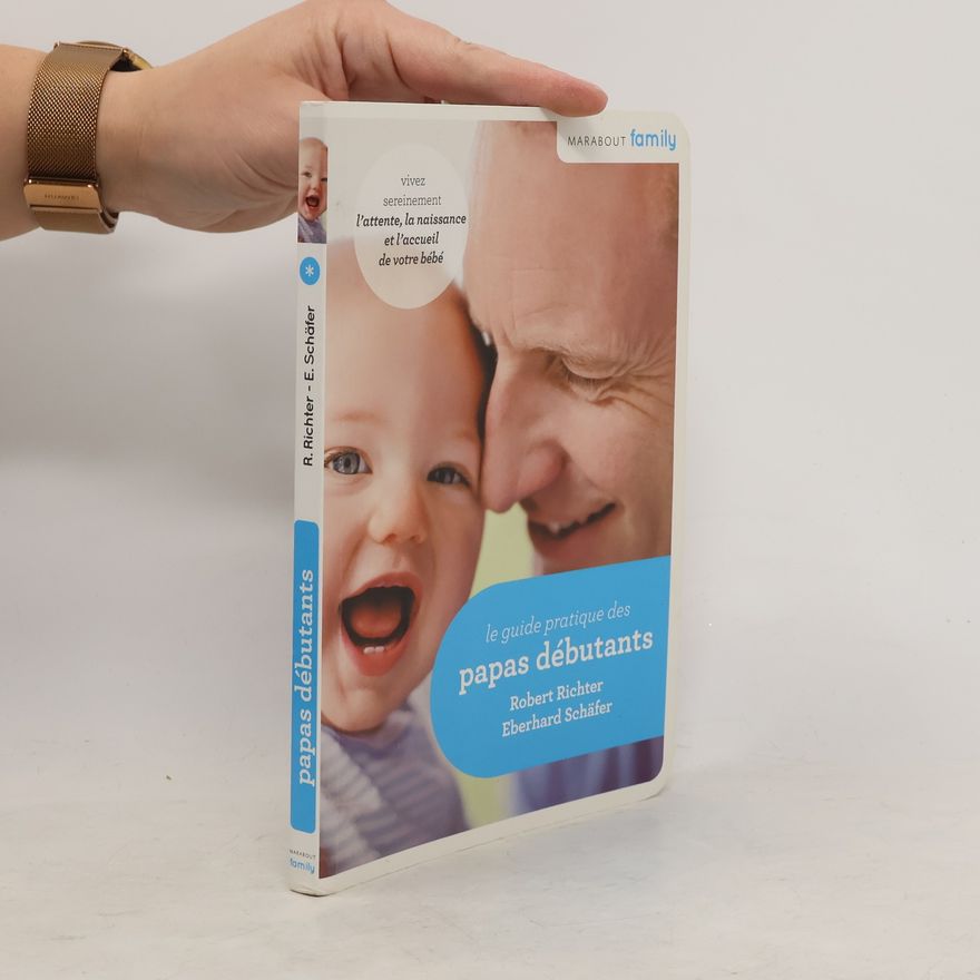 Eberhard Schäfer Le guide pratique des papas débutants