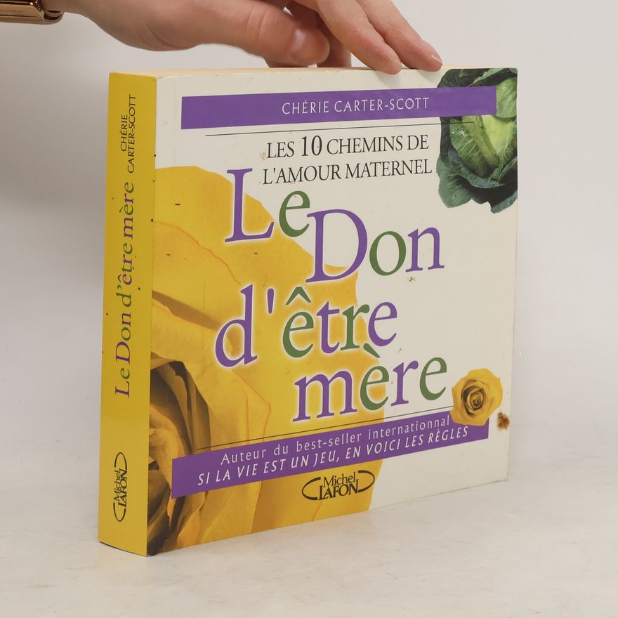 Chérie Carter-Scott Le don d'être mère