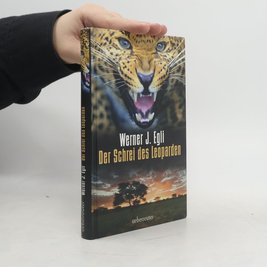 Werner J. Egli Der Schrei des Leoparden