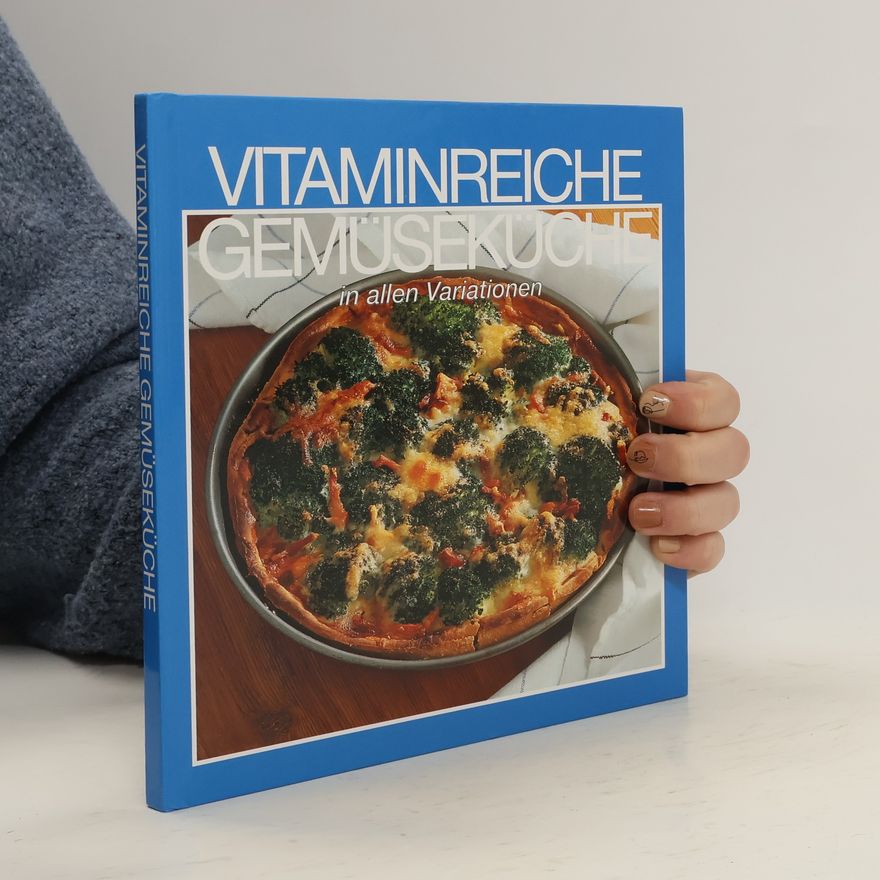 Autorenkollektiv Vitaminreiche Gemüseküche in allen Variationen