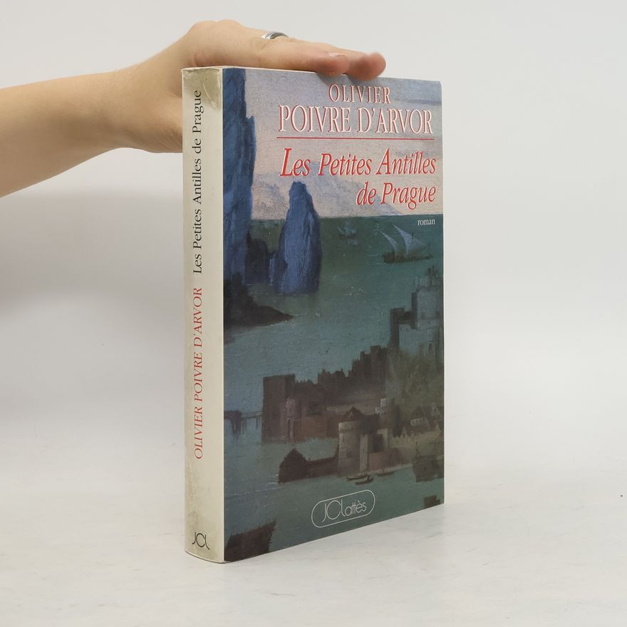 Olivier Poivre d. Arvor Les Petites Antilles de Prague