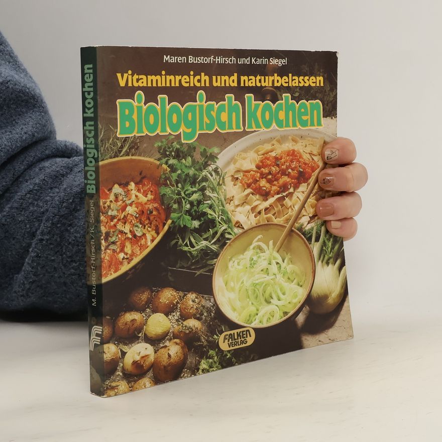 Maren Bustorf-Hirsch Biologisch kochen