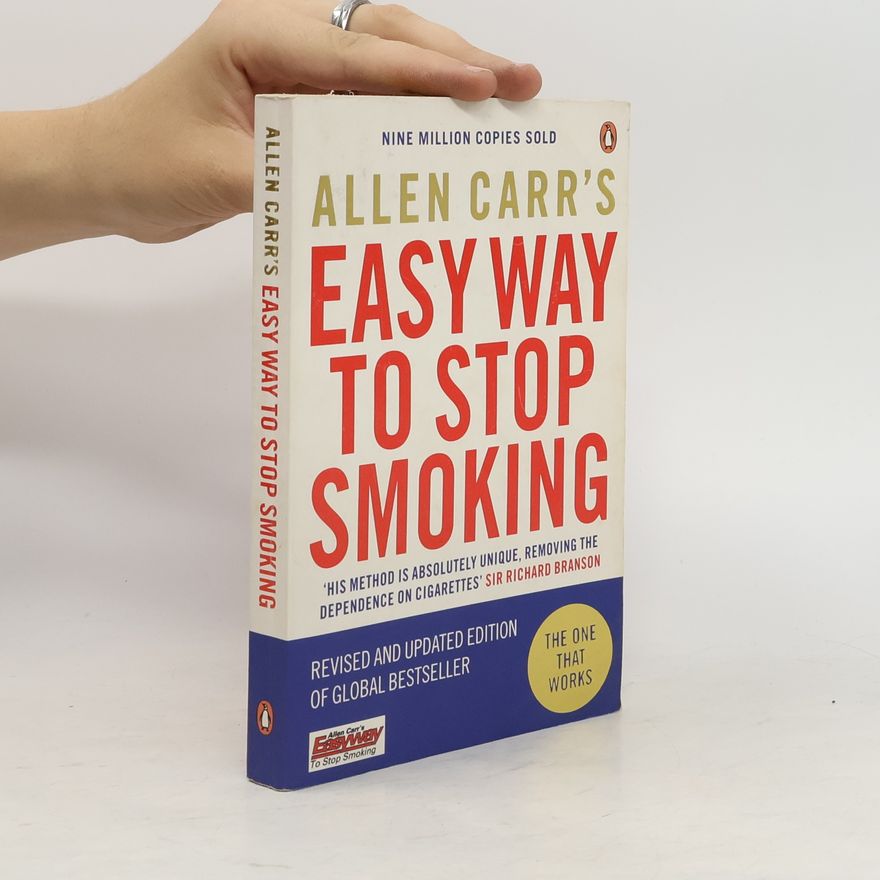 Allen Carr Allen Carr's easy way to stop smoking : be a happy non-smoker for the rest of your life