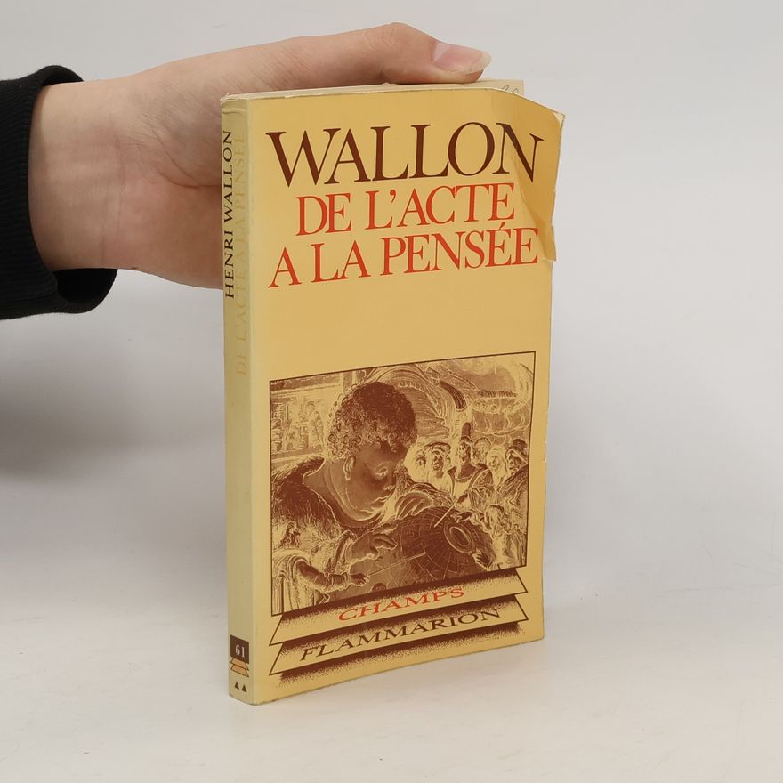 Henri Wallon De L'acte a la pensée