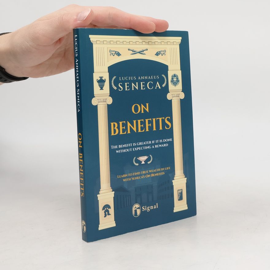 Lucius Annaeus Seneca On Benefits