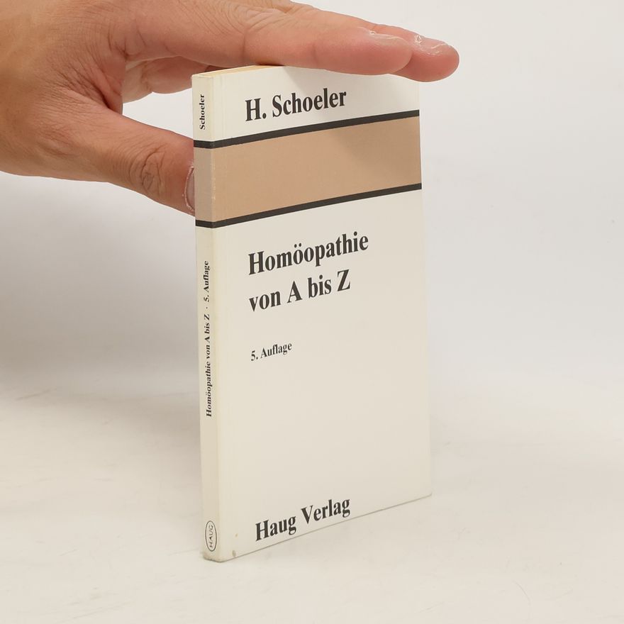 Heinz Schoeler Homöopathie von A bis Z