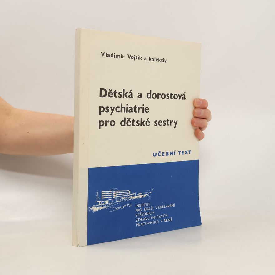 Vladimír Vojtík Dětská a dorostová psychiatrie pro dětské sestry