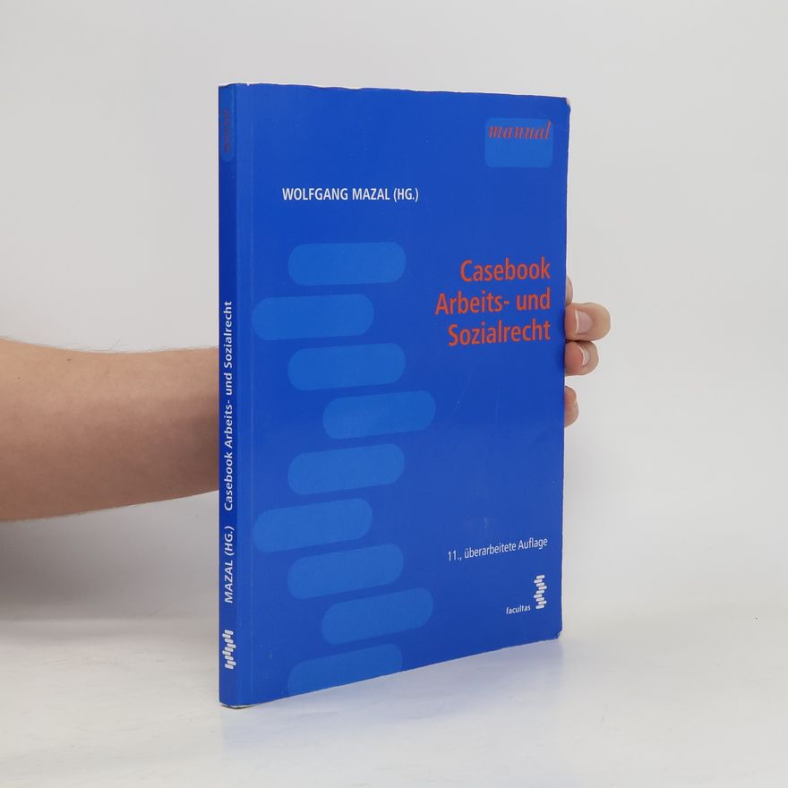 Wolfgang Mazal Casebook Arbeits- und Sozialrecht