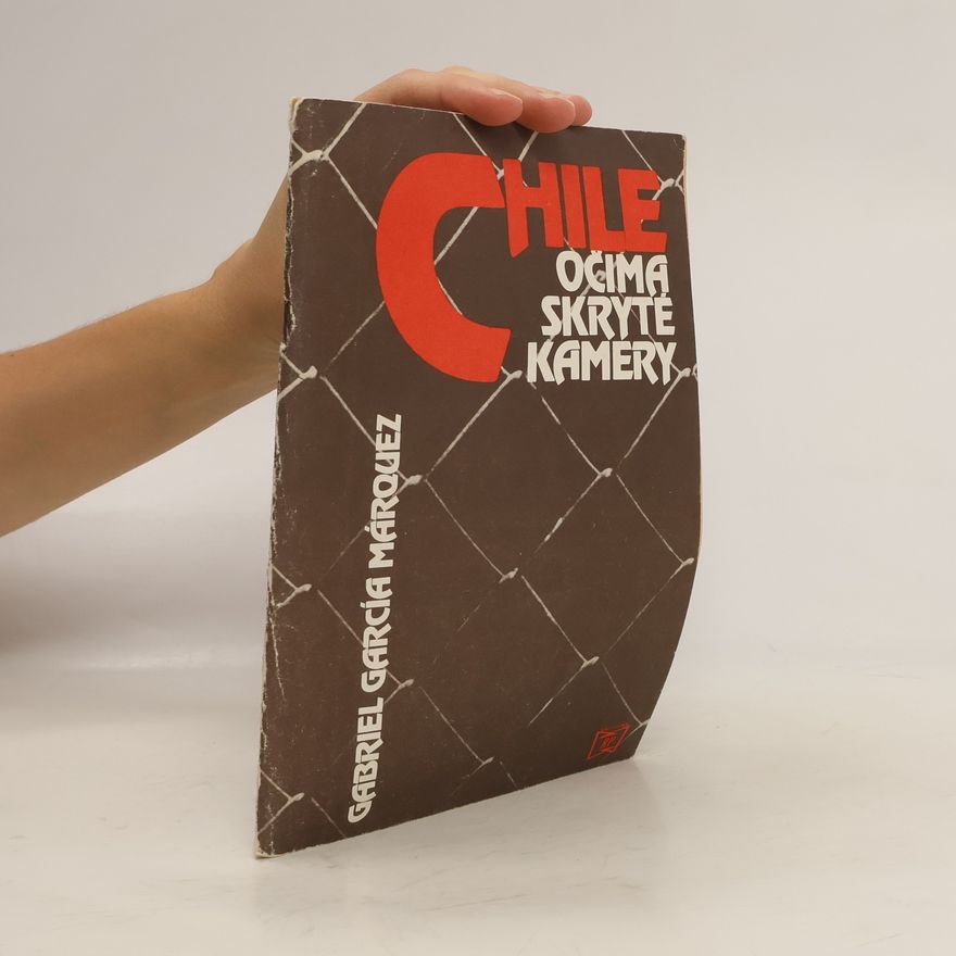 Gabriel García Márquez Chile očima skryté kamery