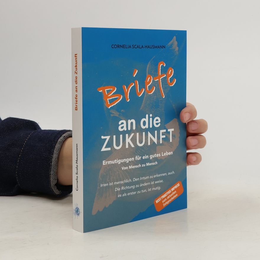 Cornelia Scala-Hausmann Briefe an die Zukunft
