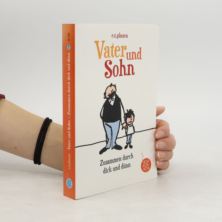 E. O. Plauen Vater und Sohn – Zusammen durch dick und dünn