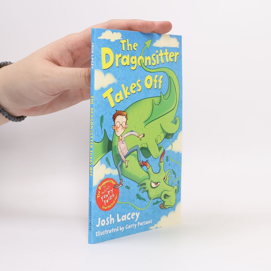 Josh Lacey The Dragonsitter Takes Off