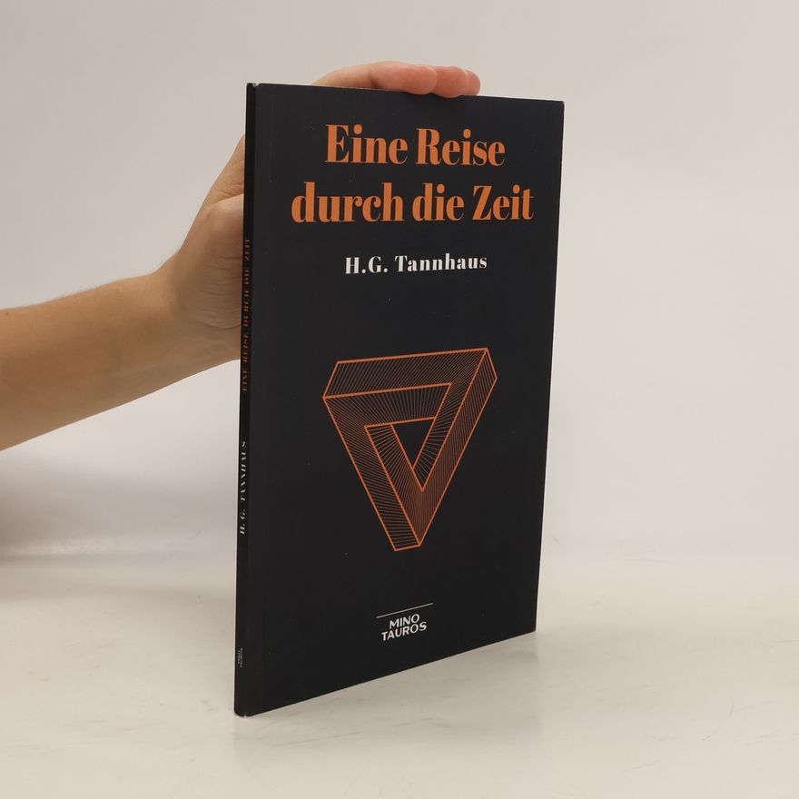 H. G. Tannhaus Eine Reise durch die Zeit