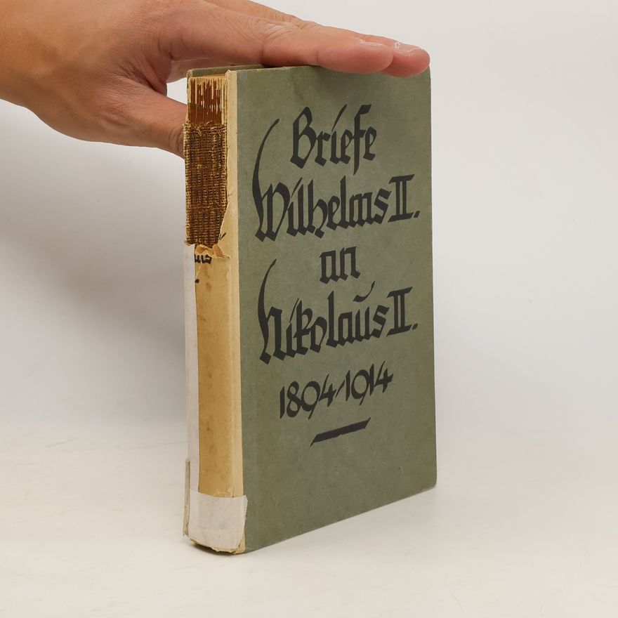 Hellmuth Von Gerlach Briefe und Telegramme Wilhelms II. an Nikolaus II.
