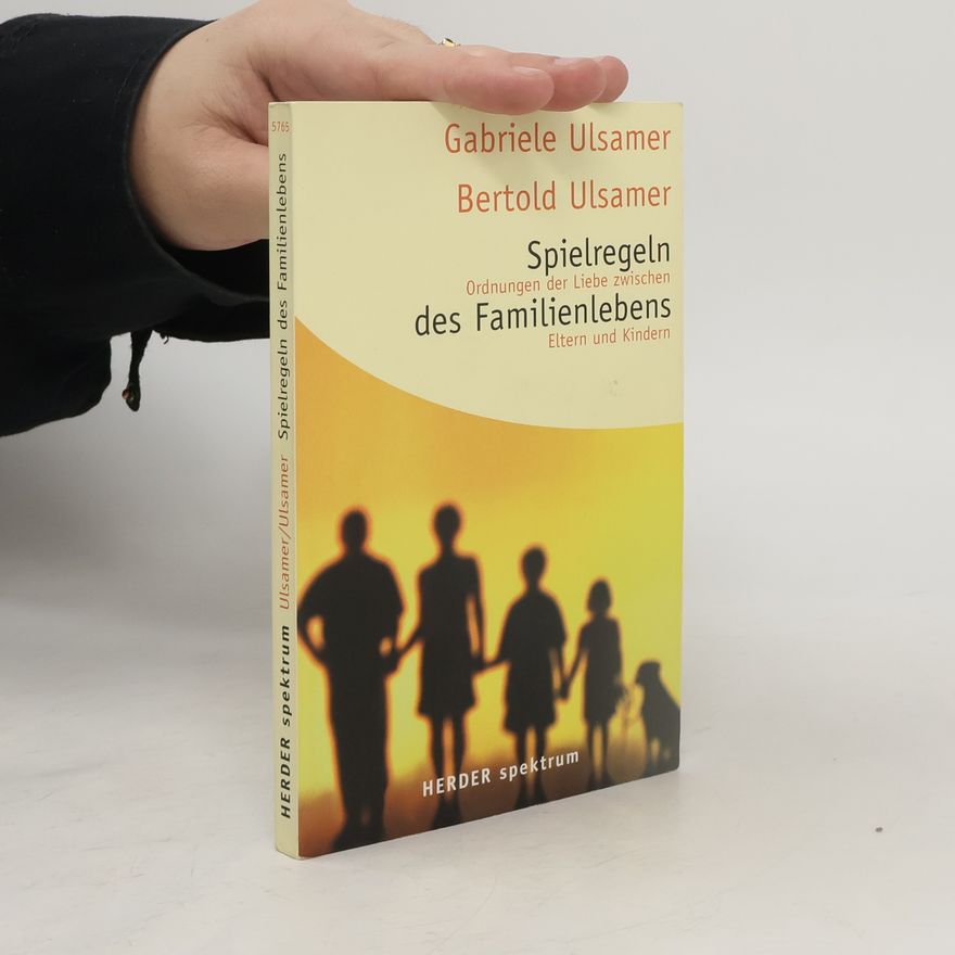 Gabriele Ulsamer Spielregeln des Familienlebens