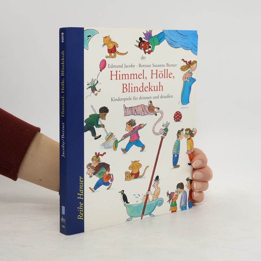 Edmund Jacoby Himmel, Hölle, Blindekuh. Kinderspiele für drinnen und draußen.