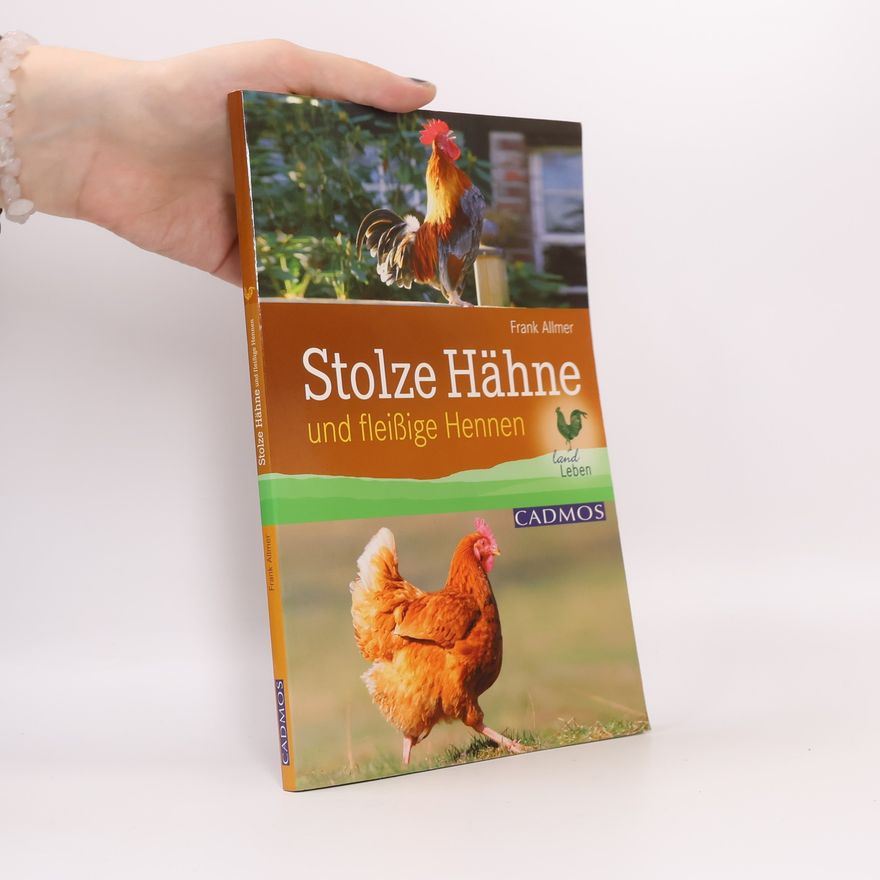 Frank Allmer Stolze Hähne und fleißige Hennen