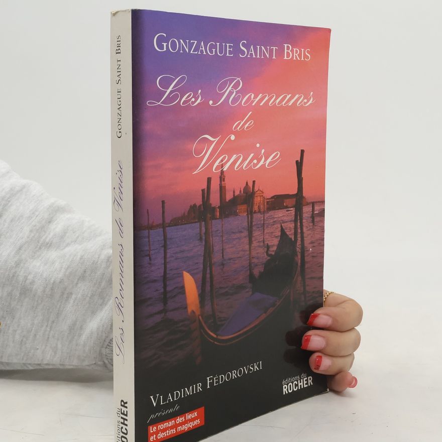 Gonzague Saint Bris Les Romans de Venise