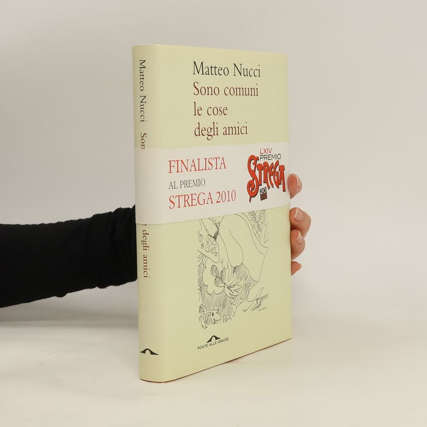 Matteo Nucci Sono comuni le cose degli amici