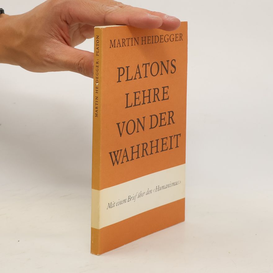 Martin Heidegger Platons Lehre von der Wahrheit