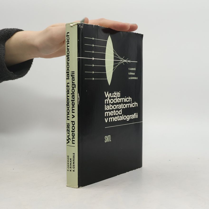 Antonín Gemperle Využití moderních laboratorních metod v metalografii