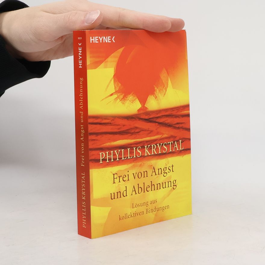 Phyllis Krystal Frei von Angst und Ablehnung