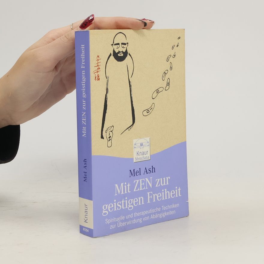 Mel Ash Mit Zen zur geistigen Freiheit