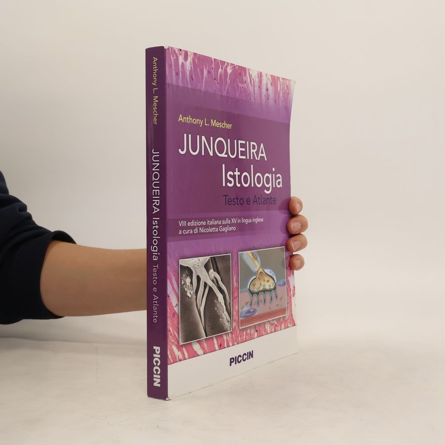 Anthony L. Mescher Junqueira istologia. Testo e atlante