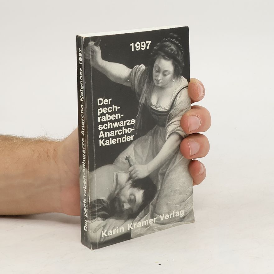 Autorenkollektiv Der pechrabenschwarze Anarcho-Kalender 1997
