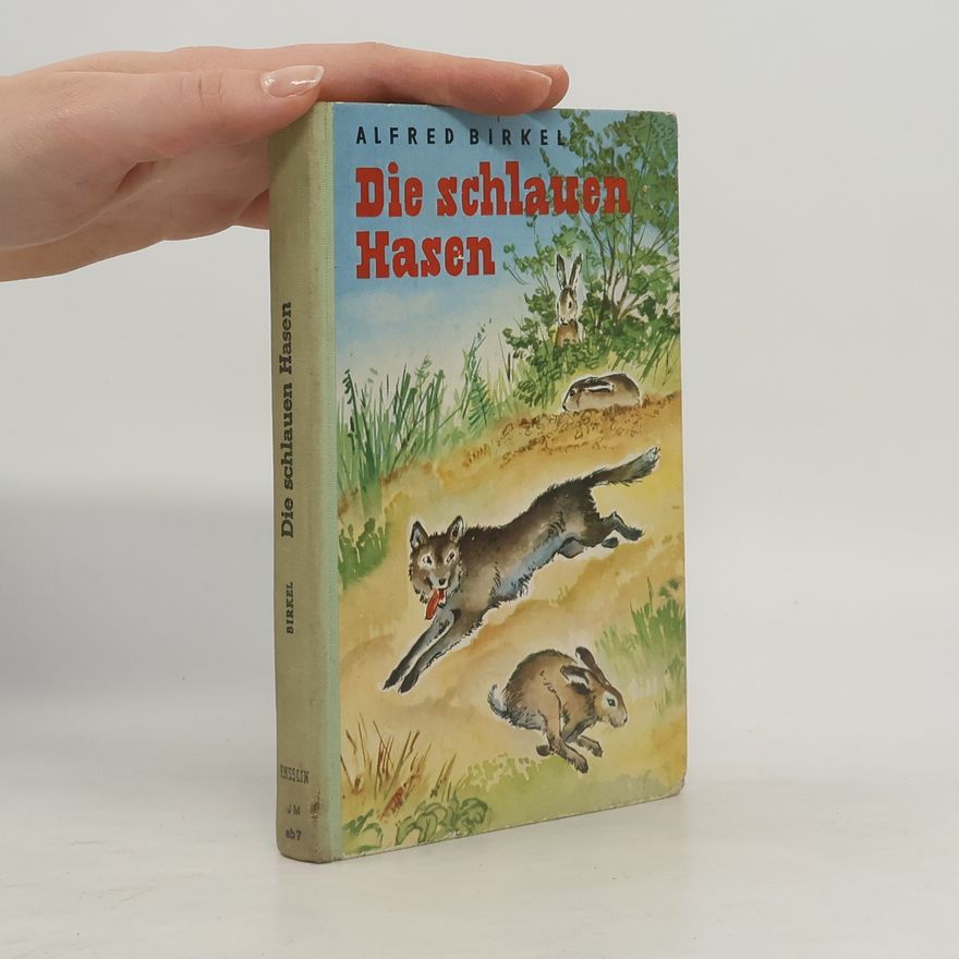 Alfred Birkel Die schlauen Hasen