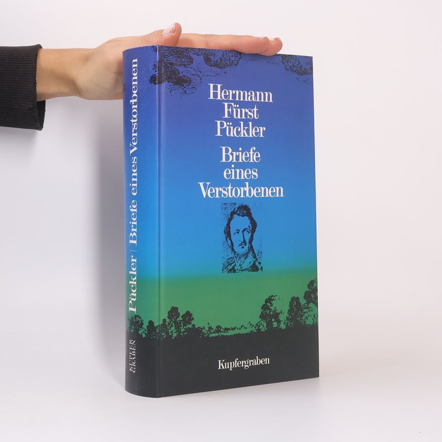 Hermann, Fürst von Pückler-Muskau Briefe eines Verstorbenen