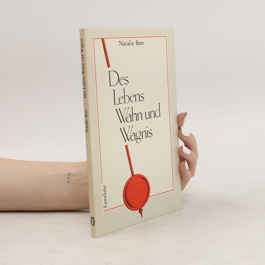 Natalie Beer Des Lebens Wahn und Wagnis