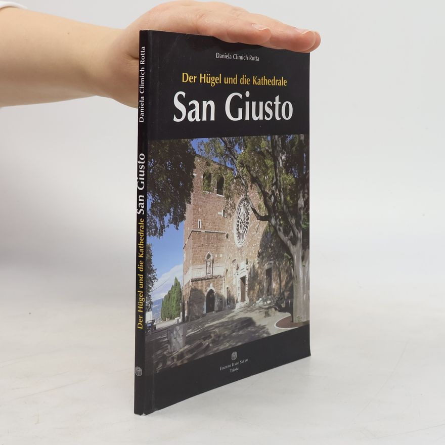 Daniela Climich Rotta Der Hügel und die Kathedrale. San Giusto