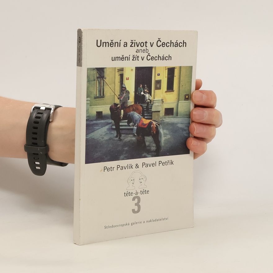 Pavel Petřík Umění a život v Čechách aneb Umění žít v Čechách