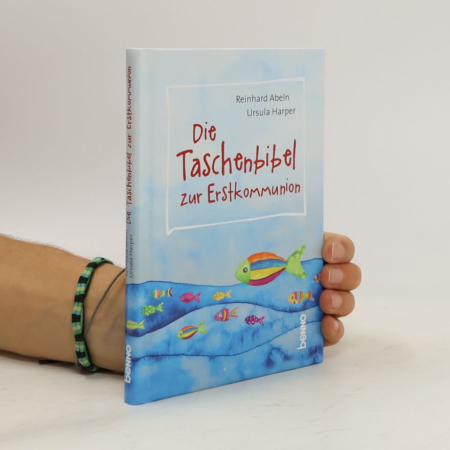 Reinhard Abeln Die Taschenbibel zur Erstkommunion