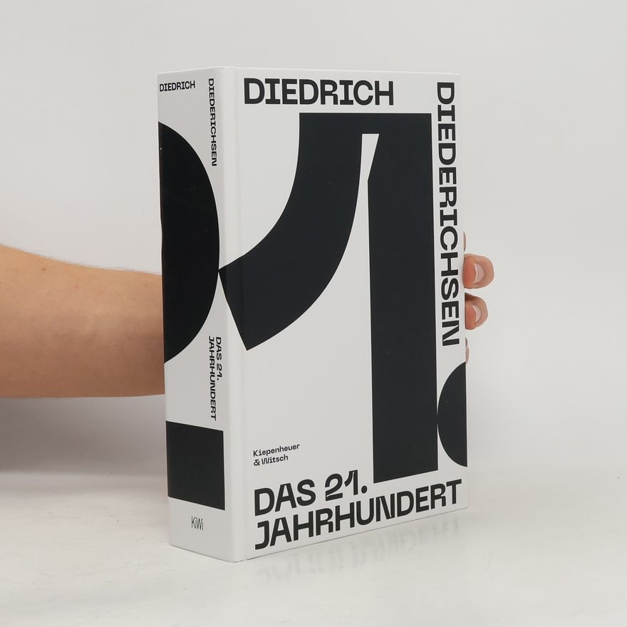 Diedrich Diederichsen Das 21. Jahrhundert. Essays